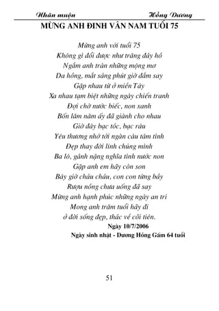 Nh·n muén Hång D­¬ng
51
Mõng anh §inh V©n Nam tuæi 75
Mõng anh víi tuæi 75
Kh«ng g× ®æi ®­îc nh­ tr¨ng ®¸y hå
Ng¾m anh trµ...