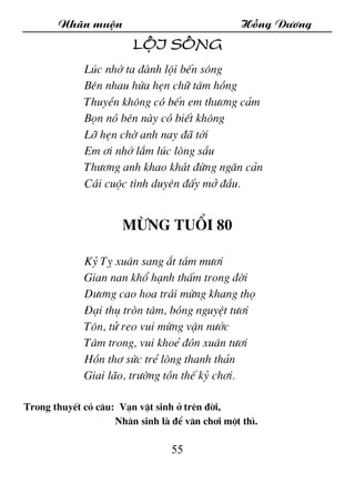 Nh·n muén Hång D­¬ng
55
Léi s«ng
Lóc nhí ta ®µnh léi bÕn s«ng
Bªn nhau høa hÑn ch÷ t©m hång
ThuyÒn kh«ng cã bÕn em th­¬ng ...