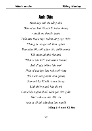 Nh·n muén Hång D­¬ng
59
Anh DËu
Xu©n nµy anh ®· v¾ng nhµ
§Õn mång hai tÕt míi lµ tr¨m nhang
Anh ®i em ë miÒn Nam
TiÔn ®­a ...