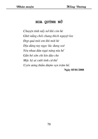 Nh·n muén Hång D­¬ng
70
Hoa Quúnh në
ChuyÖn t×nh nÈy në khi cßn bÐ
GhÐt n¾ng chãi chang thÝch nguyÖt loe
§Ñp qu¸ m«i em kh...