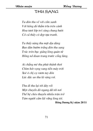 Nh·n muén Hång D­¬ng
71
Thu sang
Ta ®ãn thu vÒ víi cèm xanh
Víi hång ®á th¾m trÜu trªn cµnh
Hoa t­¬i líp trÎ cïng chung b­...
