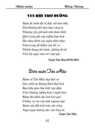 Nh·n muén Hång D­¬ng
82
Vui héi th¬ ®­êng
Xu©n ®i xu©n ®· vÒ ®©y víi mäi nhµ
Th¬ §­êng ®Õn hÑn b¹n cïng ta
Th­¬ng yªu gi÷ ...