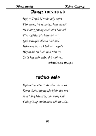 Nh·n muén Hång D­¬ng
90
TÆng: trÞnh ng«
Häa sÜ TrÞnh Ng« ®· b¶y m­¬i
T©m trong trÝ s¸ng ®Ñp lßng ng­êi
Ra ®­êng phong c¸ch...