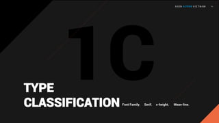 TYPE
CLASSIFICATION Font Family. Serif. x-height. Mean-line.
 