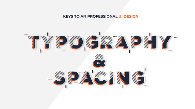 [DevDay2019] Spacing and Typography, keys to a professional UI design ...