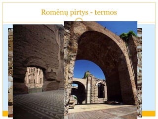 Romėnų pirtys - termos
 