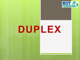 Duplex pptx | PPTX