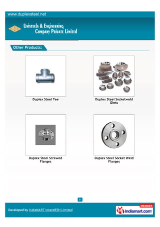 Other Products:




          Duplex Steel Tee          Duplex Steel Socketweld
                                          ...