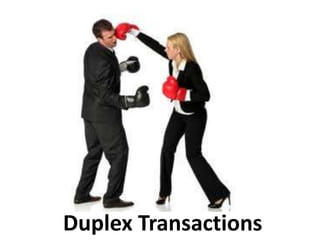 Duplex Transactions
 