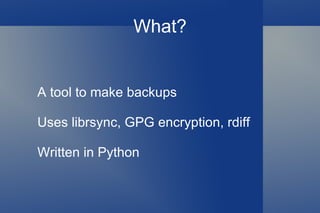 What? A tool to make backups 