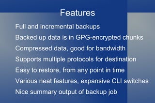 Uses librsync, GPG encryption, rdiff 