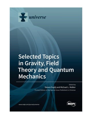 S. Duplij, M.L. Walker, "Selected Topics in Gravity Field Theory and Quantum Mechanics". https://www.mdpi.com/books/book/6455