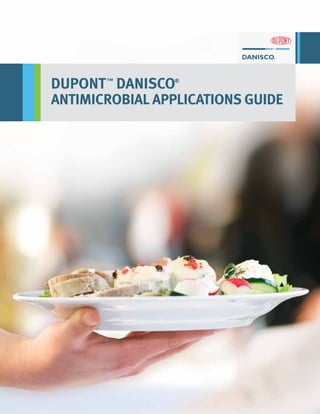 DUPONT™
DANISCO®
ANTIMICROBIAL APPLICATIONS GUIDE
 