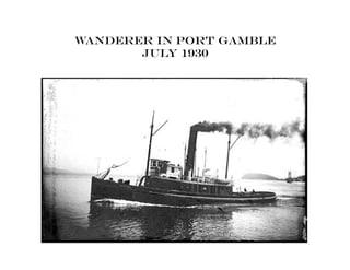 Wanderer in Port Gamble
July 1930
 