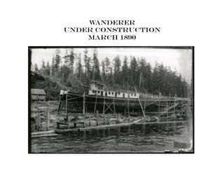 Wanderer
under construction
march 1890
 