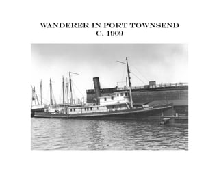 Wanderer in Port Townsend
C. 1909
 