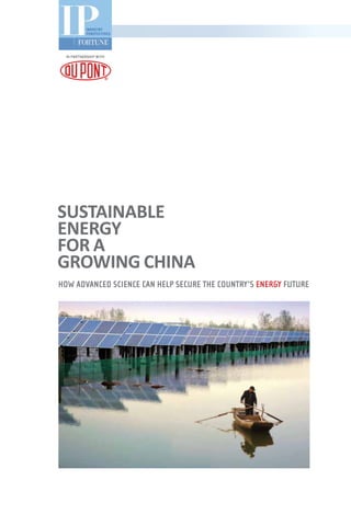 Sustainable
Energy
for a
Growing china
How Advanced Science can help secure the country’s energy future
IN Partnership with
 