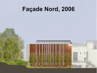 Façade Nord, 2006 