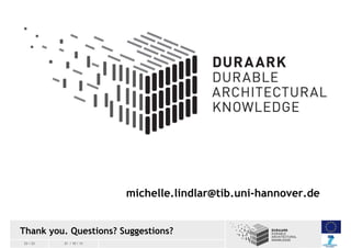 michelle.lindlar@tib.uni-hannover.de
Thank you. Questions? Suggestions?
23 / 23

21 / 10 / 13

 