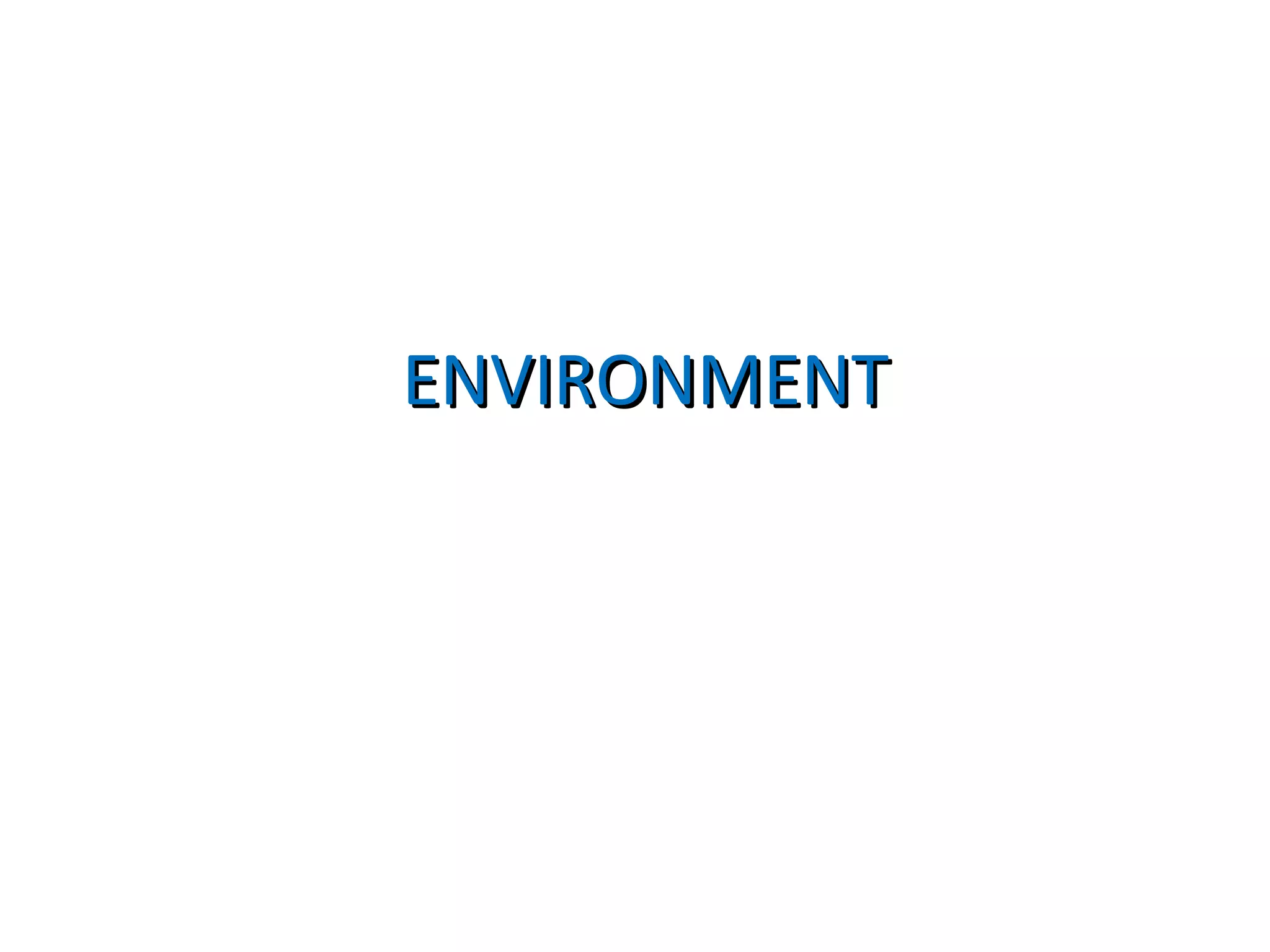 ENVIRONMENTENVIRONMENT
 