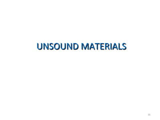 UNSOUND MATERIALSUNSOUND MATERIALS
16
 