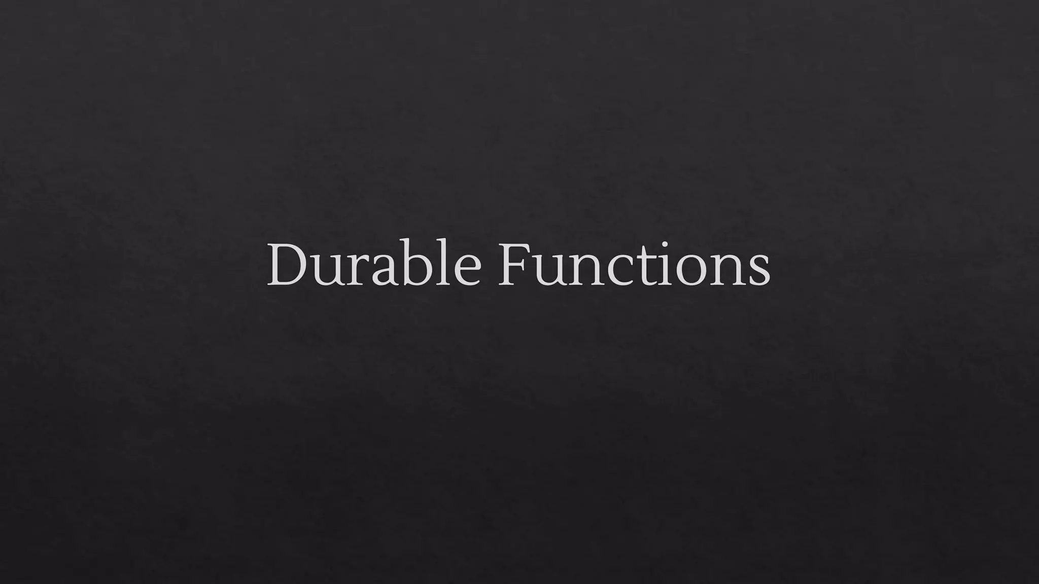 Durable Functions
 