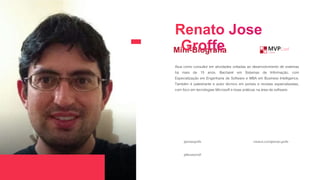 Atua como consultor em atividades voltadas ao desenvolvimento de sistemas
há mais de 15 anos. Bacharel em Sistemas de Informação, com
Especialização em Engenharia de Software e MBA em Business Intelligence.
Também é palestrante e autor técnico em portais e revistas especializadas,
com foco em tecnologias Microsoft e boas práticas na área de software.
Mini-Biografia
@RenatoGroff
@renatogroffe medium.com/@renato.groffe
 