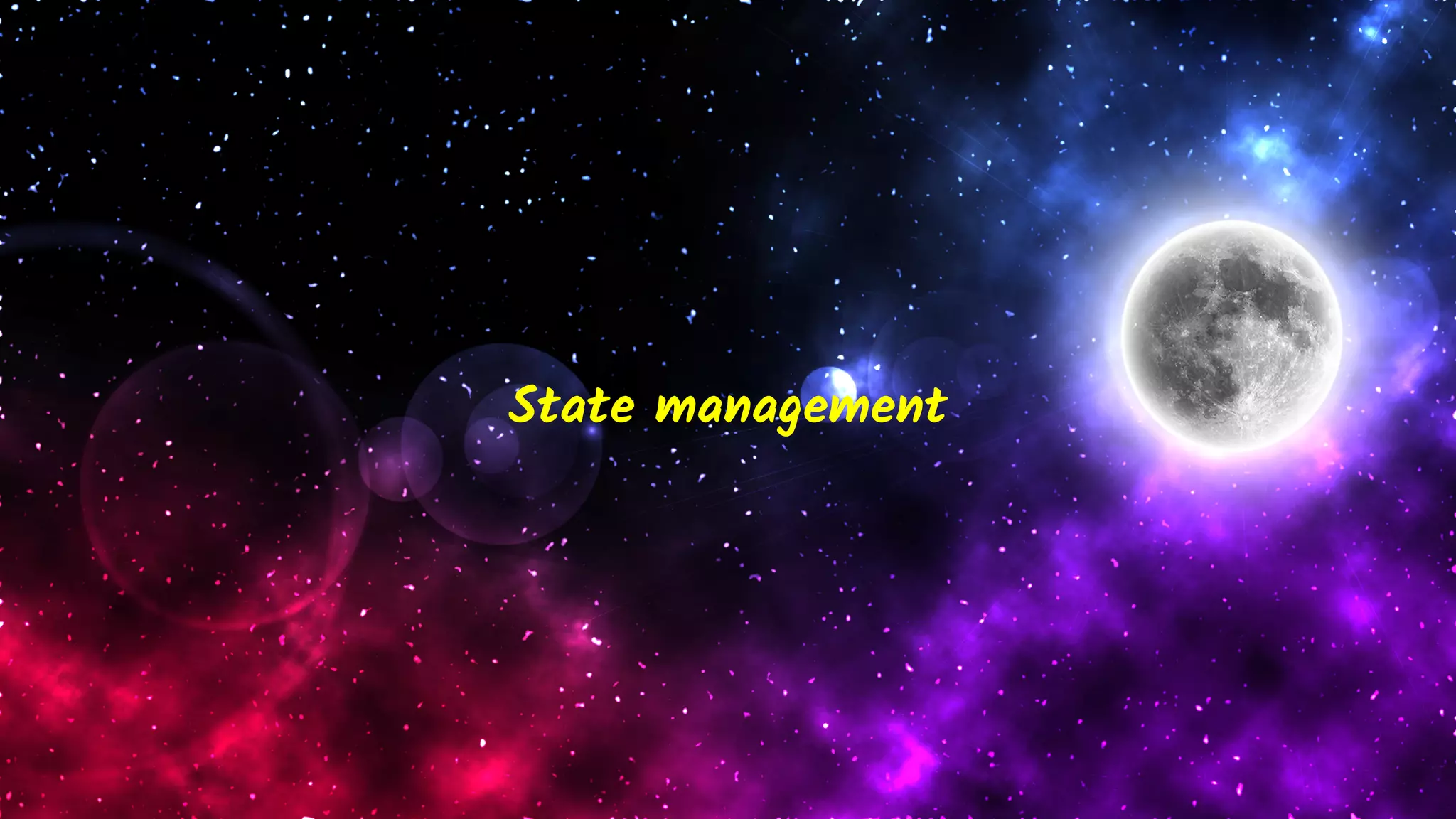 State management
 