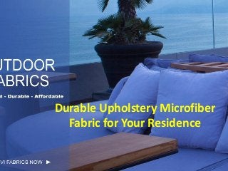 Durable Upholstery Microfiber
Fabric for Your Residence

 