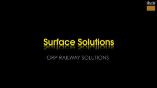 GRP RAILWAY SOLUTIONS
 