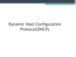 Dynamic Host Configuration Protocol(DHCP) 