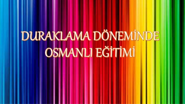 Tanzimat Oncesi Osmanli Devleti Ndeki Egitim Ve Bilim Tarih Bilimi