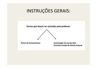 INSTRUÇÕES GERAIS:
 