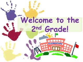 Welcome to the 2nd Grade! 