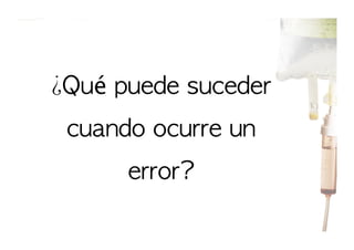 ¿Qué	 puede	 suceder	 
cuando	 ocurre	 un	 
error?

 