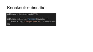 Knockout: subscribe

 
