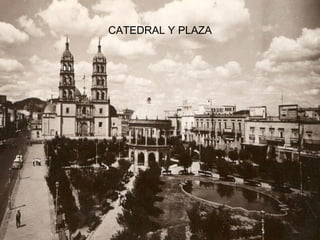 CATEDRAL Y PLAZA 