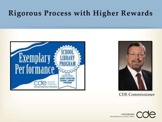 Rigorous Process with Higher Rewards

CDE Commissioner

 