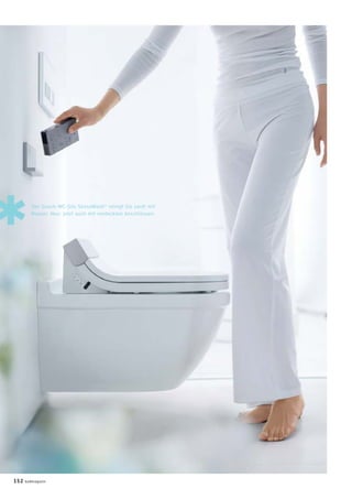 Der Dusch-WC-Sitz SensoWash®
reinigt Sie sanft mit
Wasser. Neu: Jetzt auch mit verdeckten Anschlüssen.
152 badmagazin
 