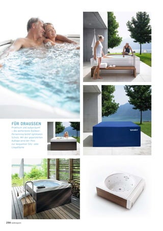 FÜR DRAUSSEN
Praktisch und aufgeräumt
– die wetterfeste Outdoor-
Persenning bietet optimalen
Schutz. Mit der gepolsterten
Auﬂage wird der Pool
zur bequemen Sitz- oder
Liegeﬂäche.
206 badmagazin
 