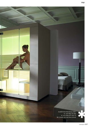 Ausführliche Beratung unter:
D: +49 7833 70 922
A: +43 2236 677 033 73
Wir freuen uns auf Ihren Anruf!
badmagazin 227
Inipi
 