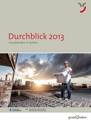 Durchblick 2013
Graubünden in Zahlen

 