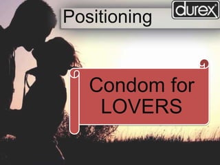 Positioning
Condom for
LOVERS
 