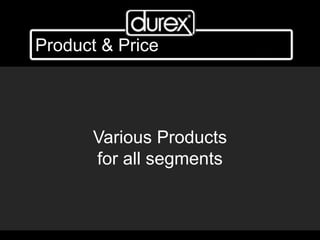 Various Products
for all segments
Product & Price
 