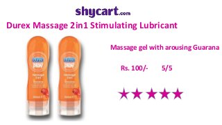 Durex Massage 2in1 Stimulating Lubricant
Massage gel with arousing Guarana
Rs. 100/- 5/5
 