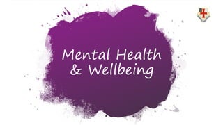 Mental Health
& Wellbeing
 
