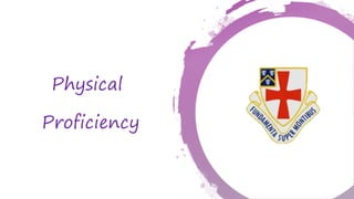 Physical
Proficiency
 