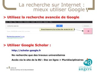 12/01/16
Service Commun de la Documentation
50
La recherche sur Internet :
mieux utiliser Google
> Utilisez la recherche a...