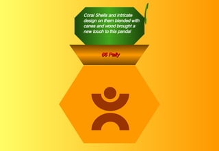 Coral Shells and intricate design on them blended with canes and wood brought a new touch to this pandal  66 Pally 