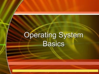 Copyright © 2006 by The McGraw-Hill Companies, Inc. All rights reserved.McGraw-Hill Technology Education
Operating System
Basics
 